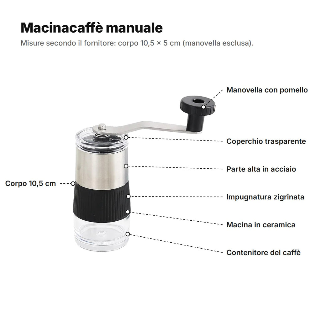 Il macinacaffè manuale spiegato: manovella con pomello, coperchio trasparente, parte alta in acciaio, impugnatura zigrinata, macina in ceramica, contenitore del caffè e corpo di 10,5 cm