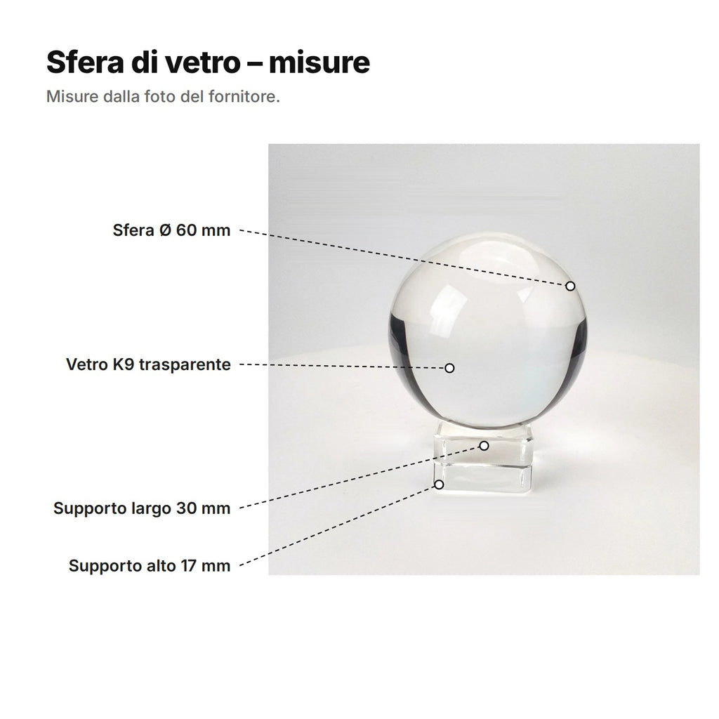 Sfera di vetro con le misure: sfera Ø 60 mm in vetro K9 trasparente, supporto largo 30 mm e alto 17 mm