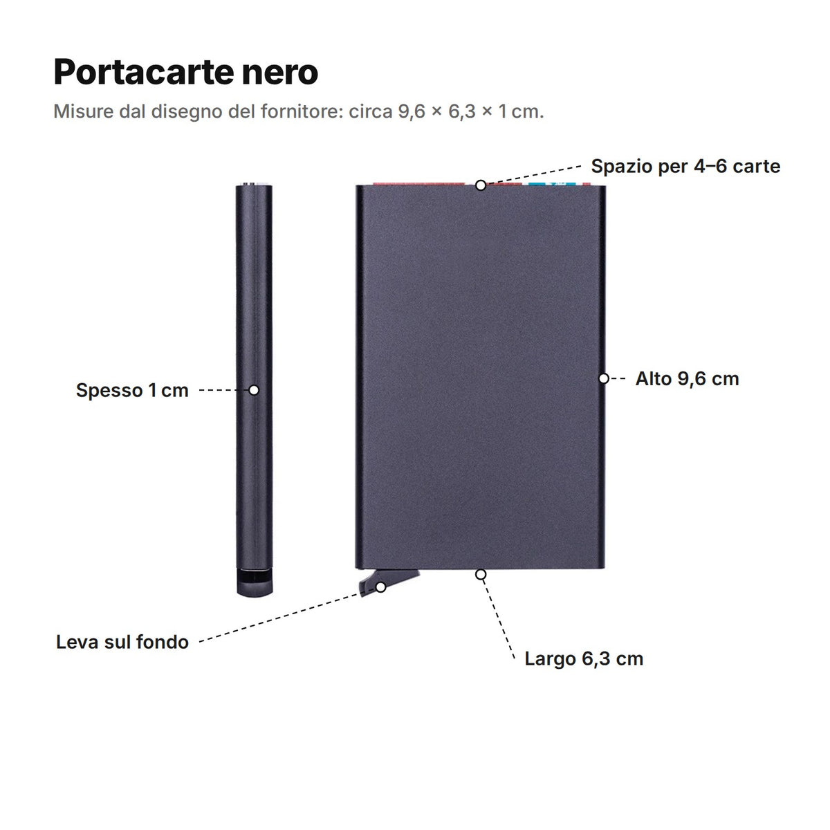 Portacarte nero spiegato: alto circa 9,6 cm, largo 6,3 cm e spesso 1 cm, leva sul fondo, spazio per 4–6 carte