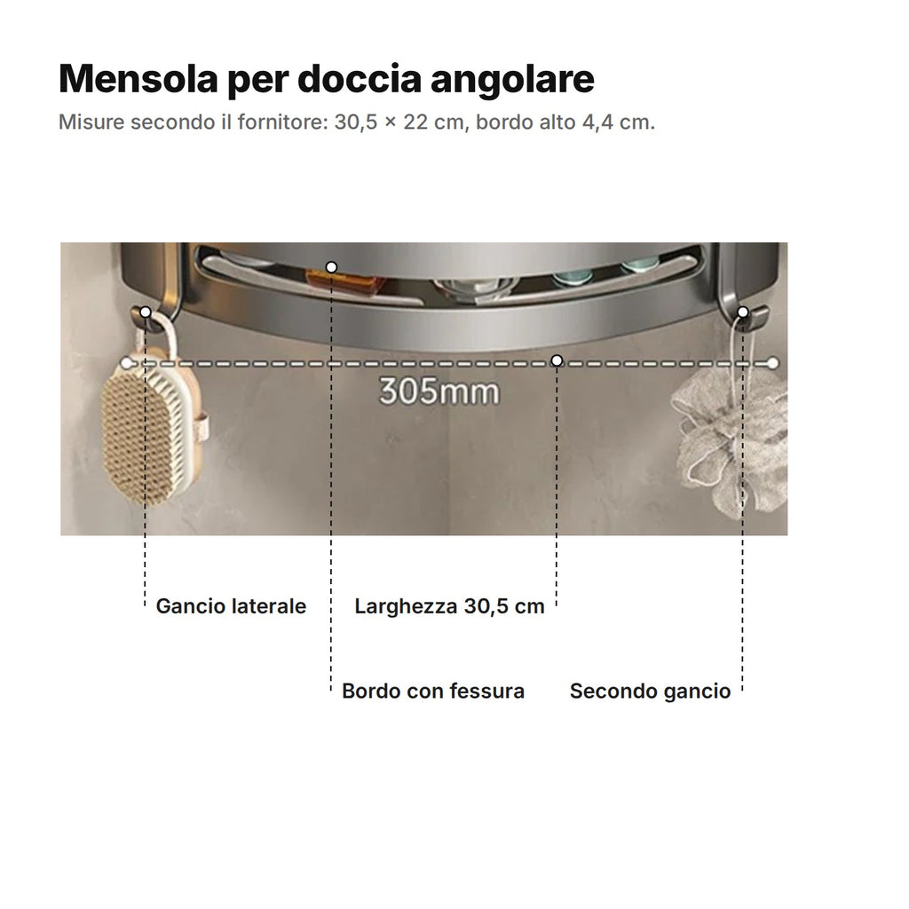 Mensola per doccia angolare spiegata: due ganci laterali, bordo con fessura e larghezza di 30,5 cm secondo il fornitore