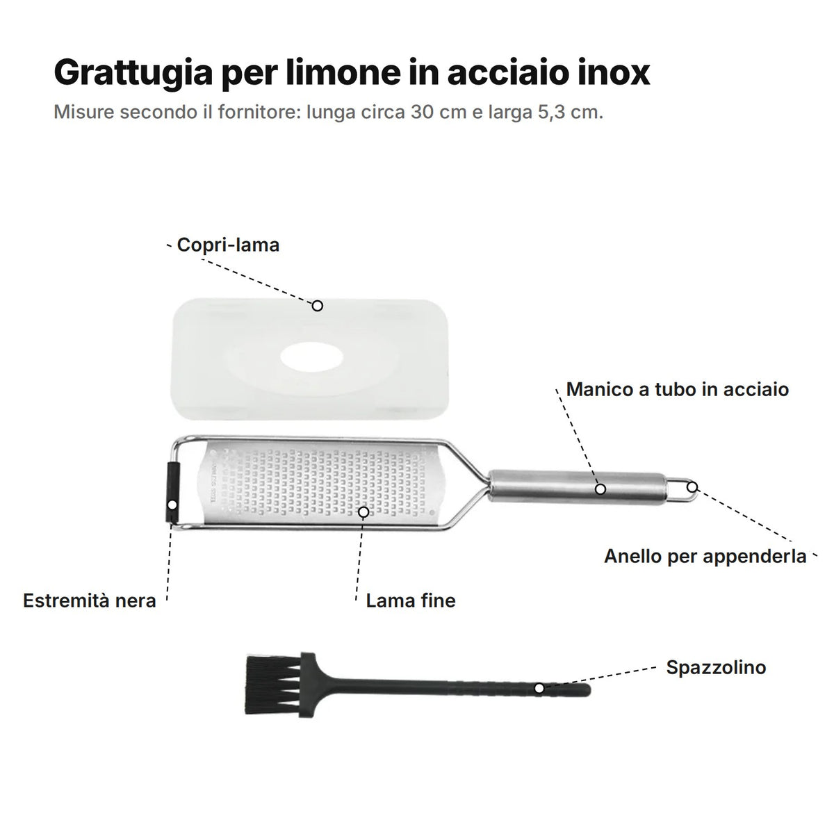 La grattugia spiegata: copri-lama, lama fine, estremità nera, manico a tubo in acciaio, anello per appenderla e spazzolino