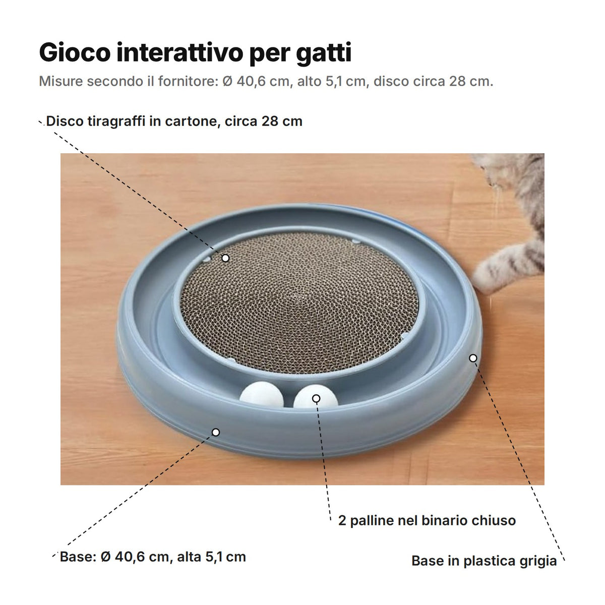 Il gioco interattivo per gatti spiegato: disco tiragraffi in cartone di circa 28 cm, 2 palline nel binario chiuso, base in plastica grigia di Ø 40,6 cm, alta 5,1 cm