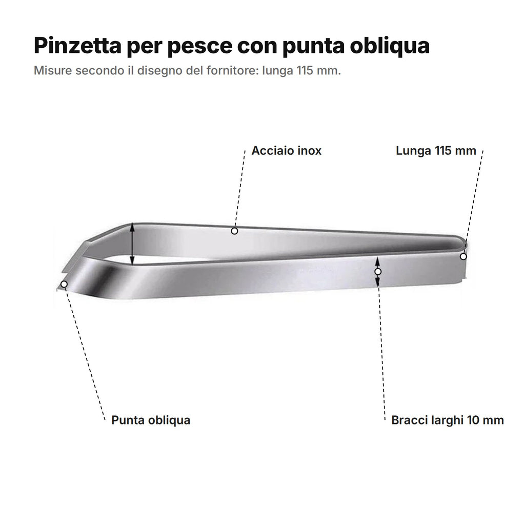 La pinzetta per pesce spiegata: acciaio inox, punta obliqua, lunga 115 mm, bracci larghi 10 mm