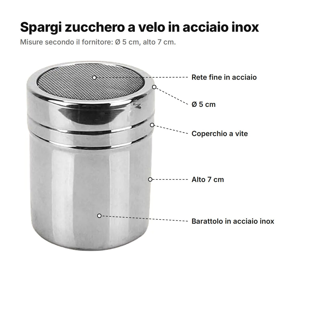Lo spargi zucchero spiegato: rete fine in acciaio, Ø 5 cm, coperchio a vite, alto 7 cm, barattolo in acciaio inox