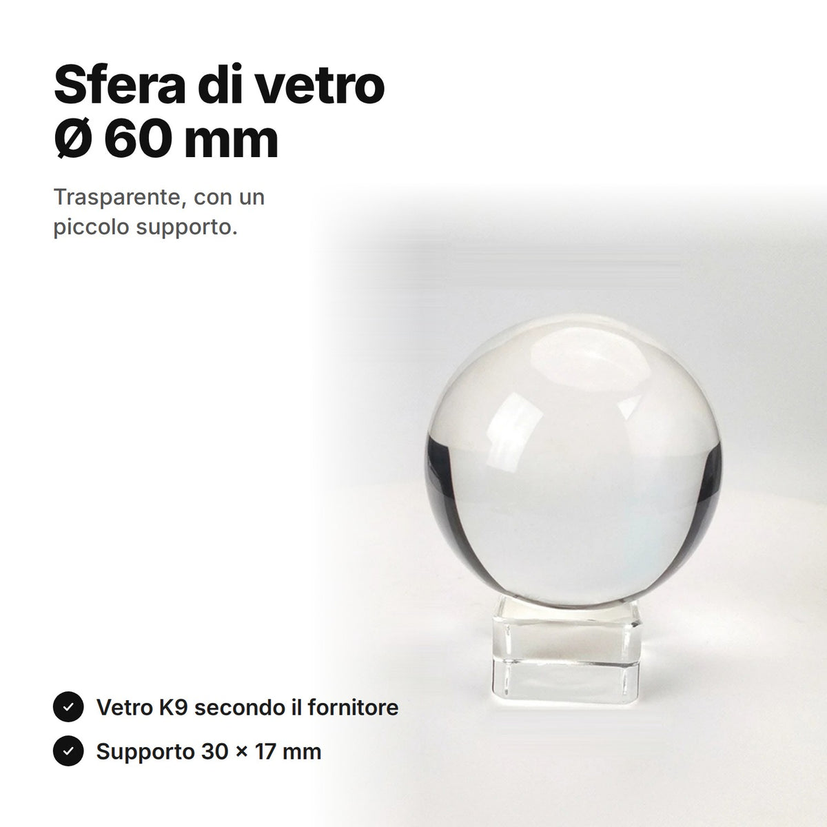Sfera di vetro trasparente Ø 60 mm sul suo piccolo supporto trasparente