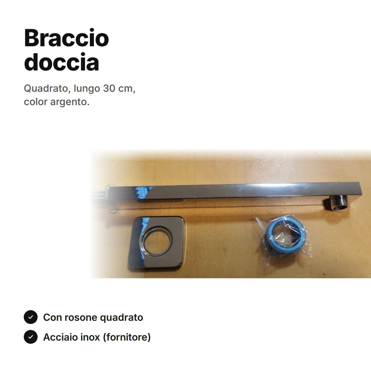 Braccio doccia quadrato da 30 cm color argento con rosone quadrato – in acciaio inox secondo il fornitore
